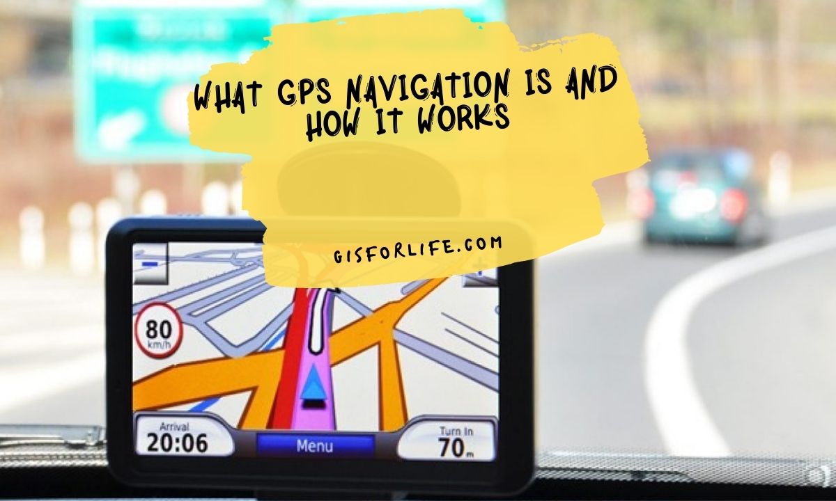 What GPS Navigation Is And How it Works GIS for LIfe
