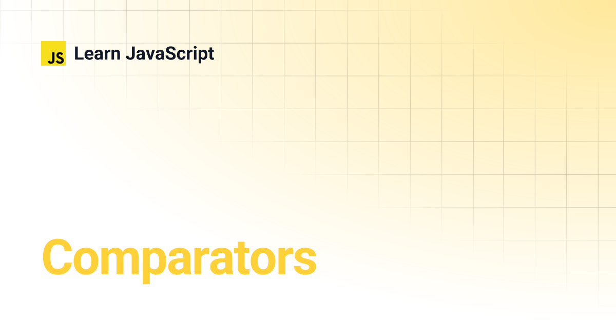 Comparators Learn JavaScript