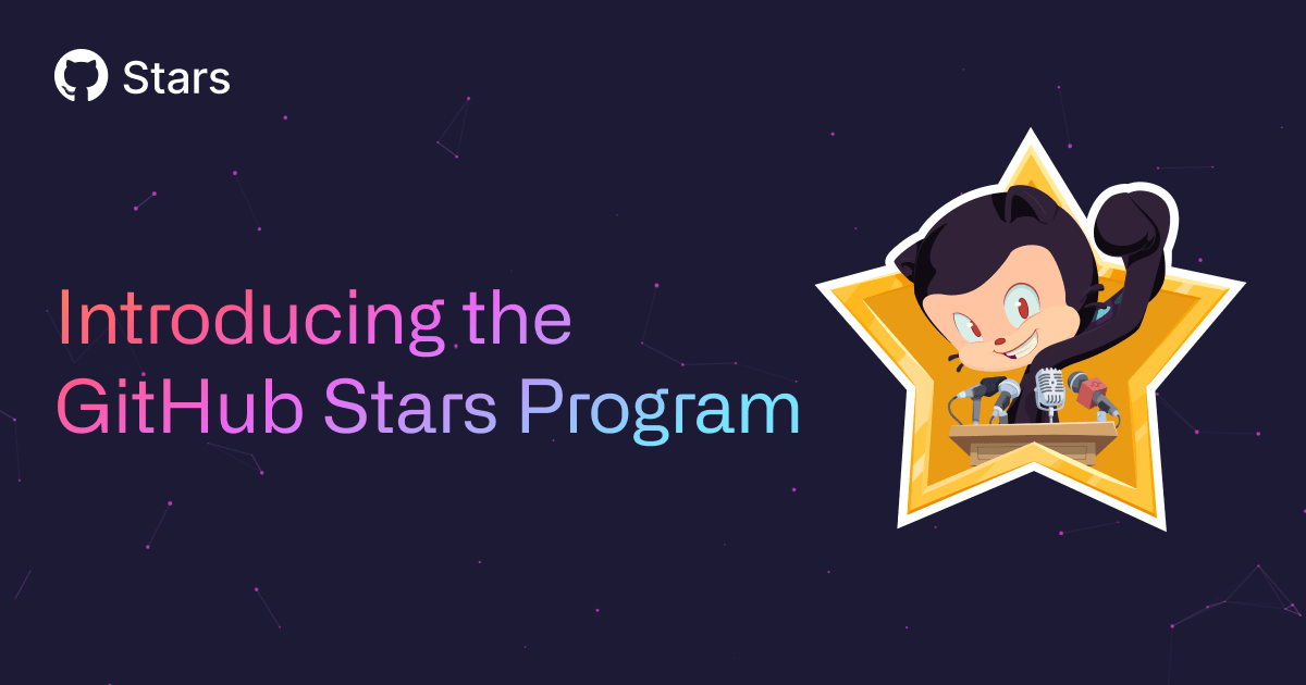Introducing the GitHub Stars Program ⭐️ The GitHub Blog