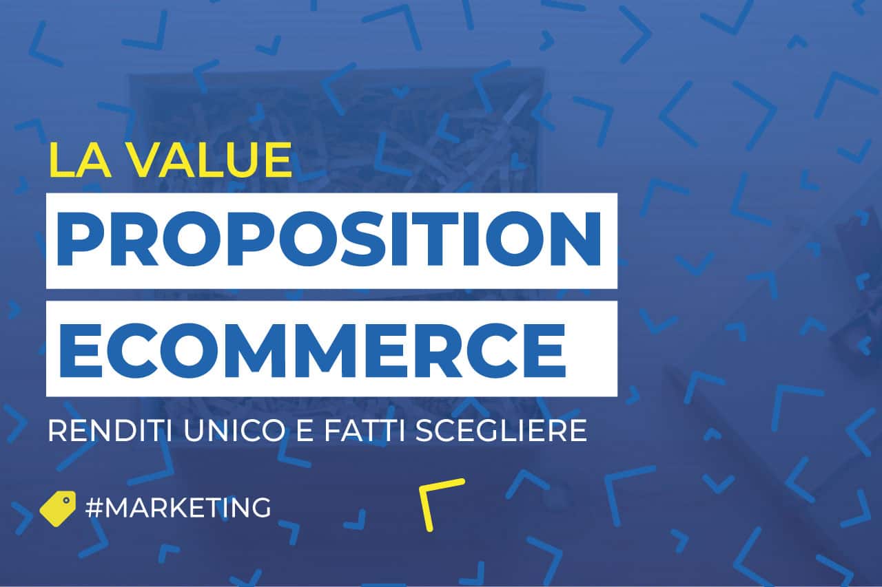 L’importanza di definire la value proposition per un