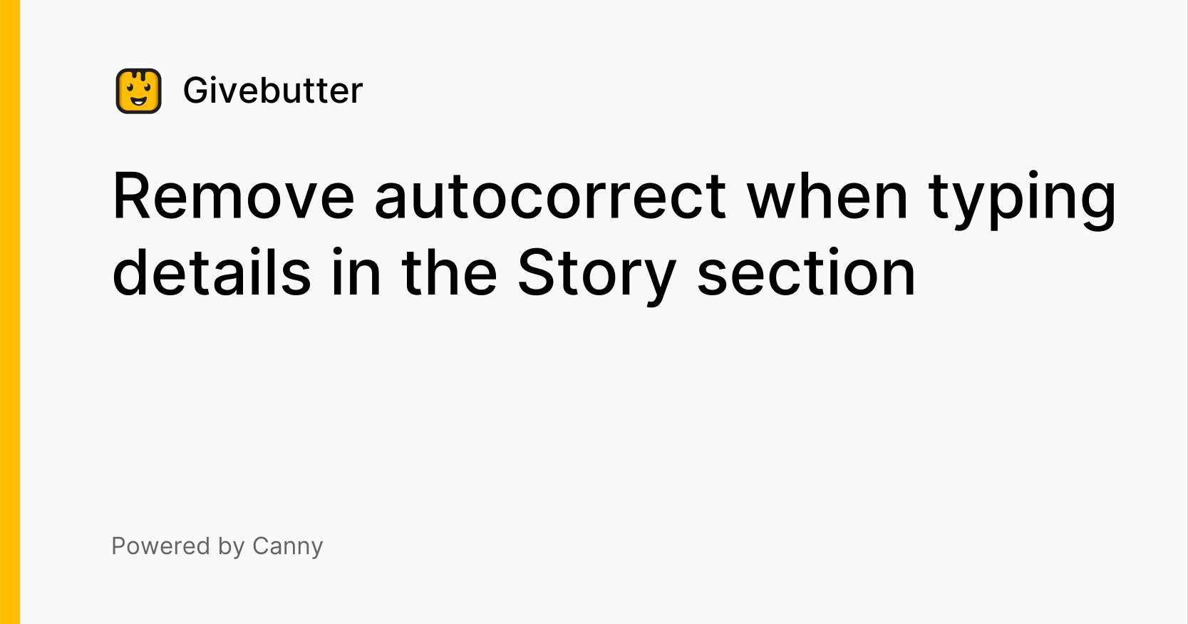 Remove autocorrect when typing details in the Story section Dashboard Improvements Givebutter
