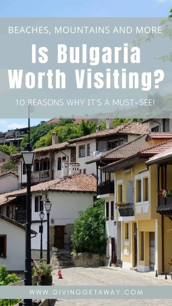 Is Bulgaria Worth Visiting? 10 Reasons Why It's a MustSee!(04)