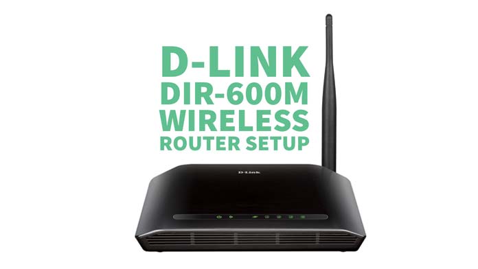 DLink DIR 600M Wireless Router Setup Step by Step Guide