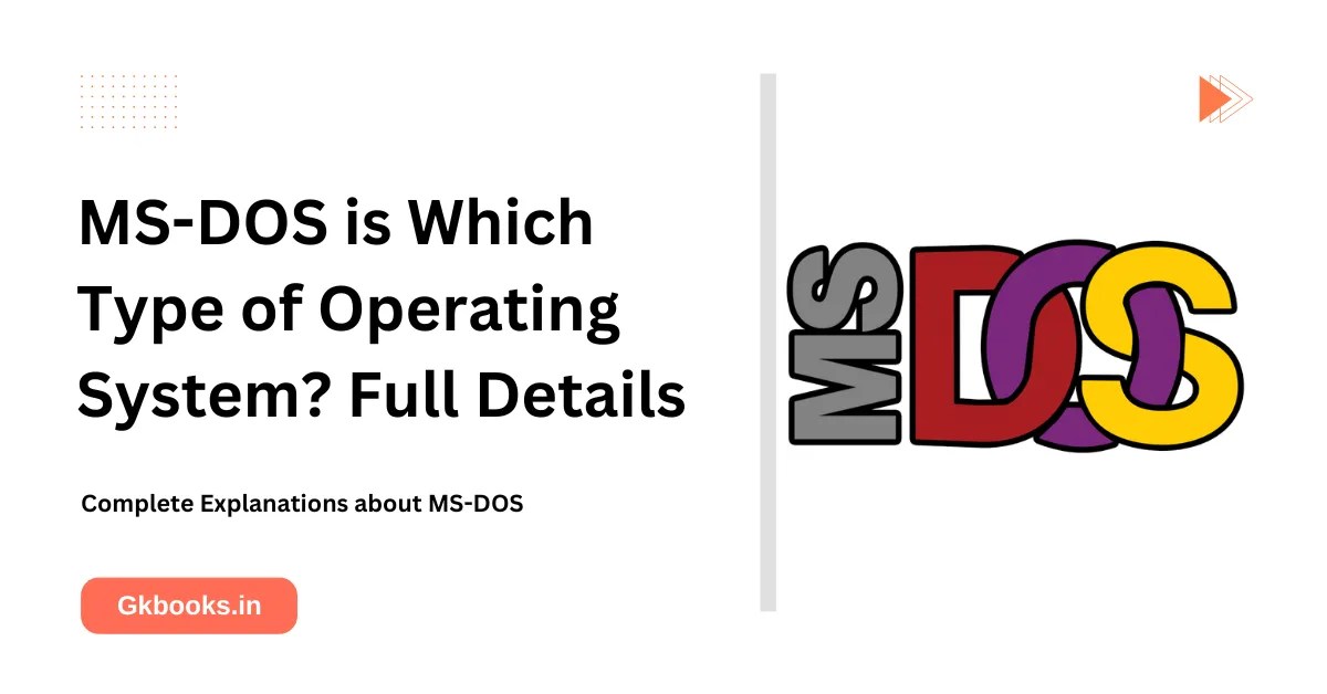 MSDOS Is Which Type Of Operating System? Complete Details