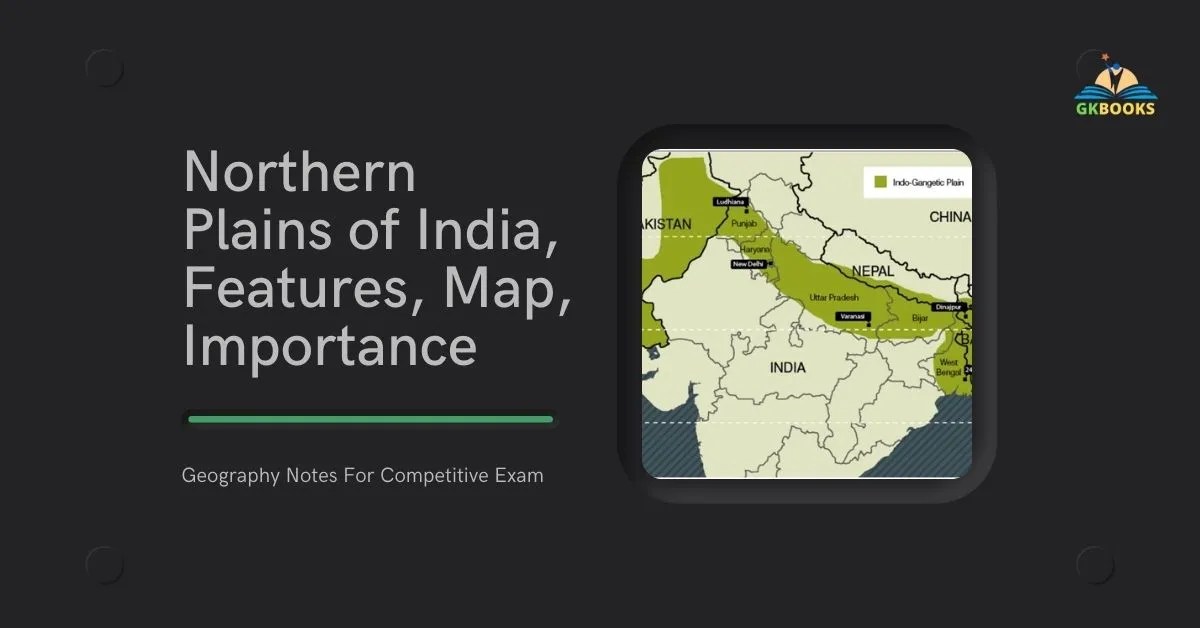 Northern Plains Of India, Features, Map, States, Rivers, Importance