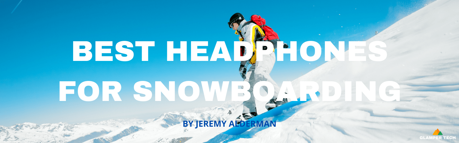 Best Headphones for Snowboarding in 2022 Glamper Tech