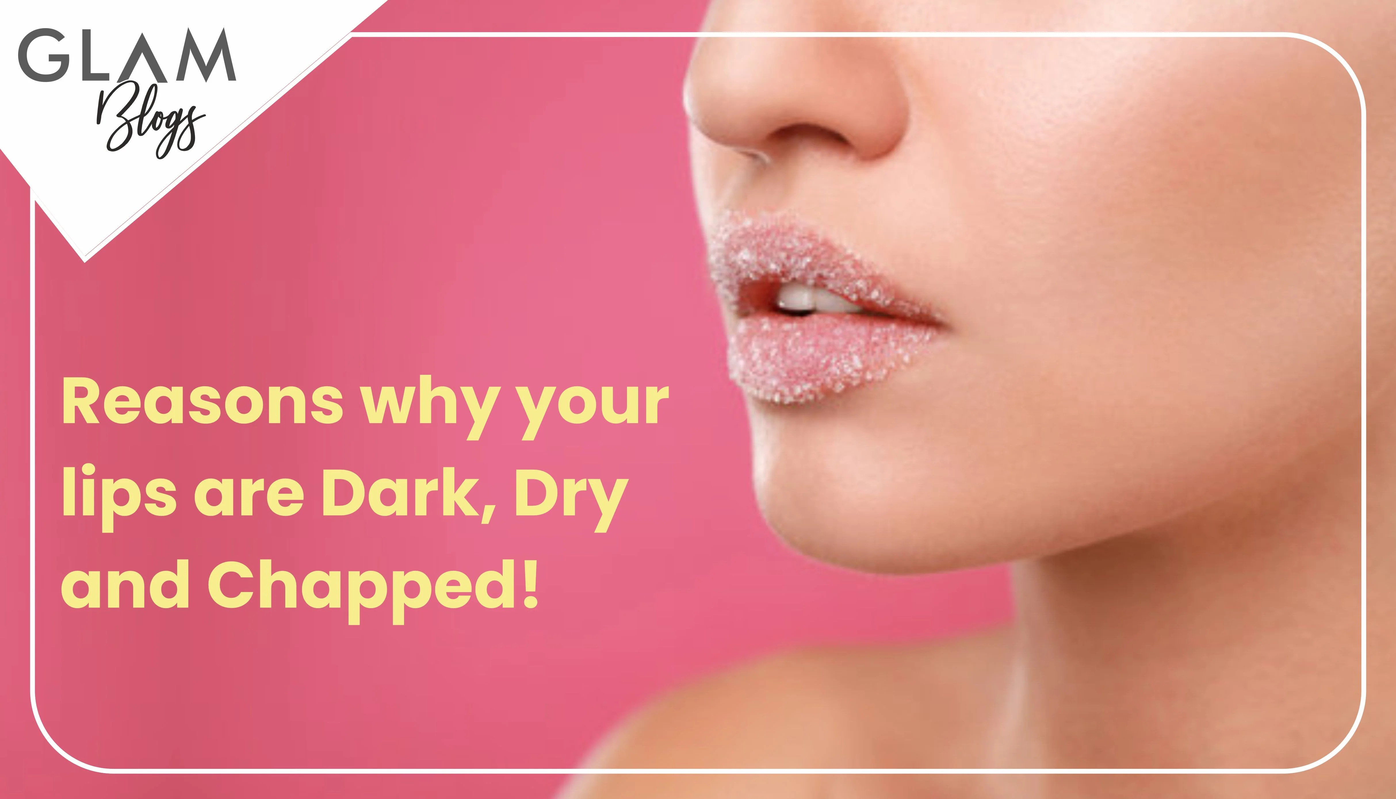 Reasons why your lips are Dark, Dry, and Chapped! Glamveda Skincare