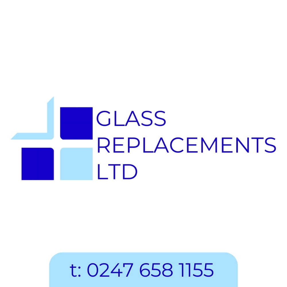 Glass Replacements Ltd Coventry Call 0247 658 1155