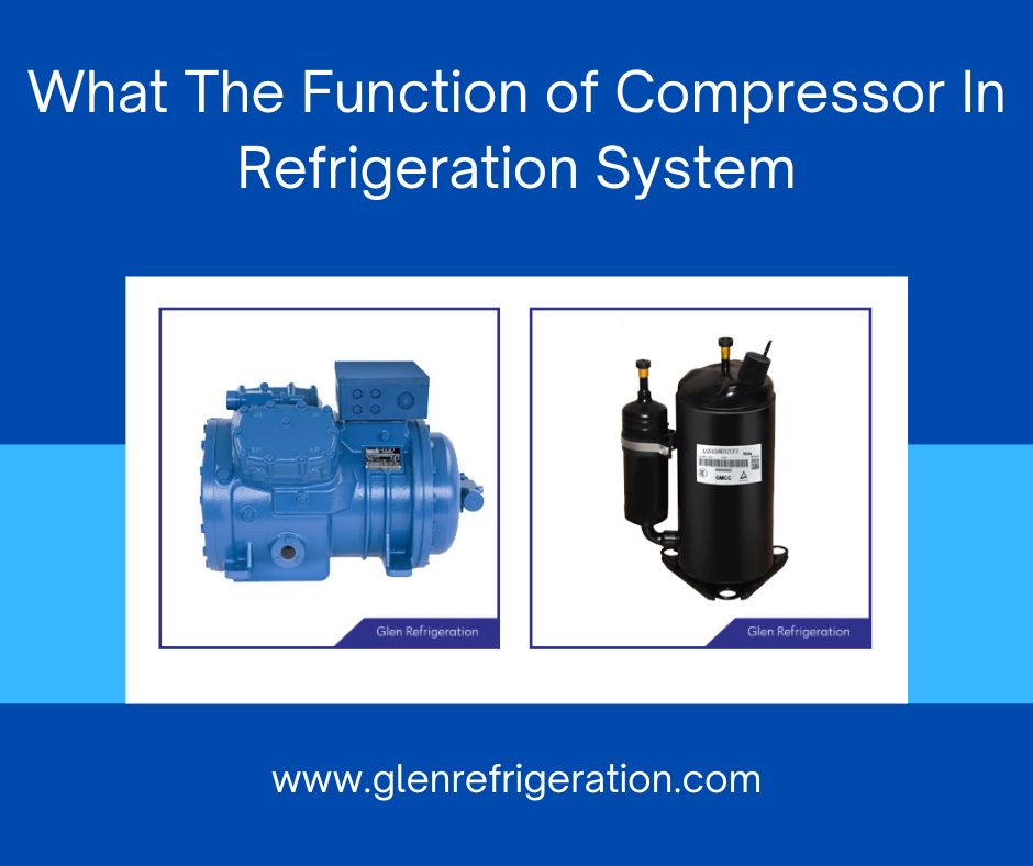 What The Function of Compressor In Refrigeration System?