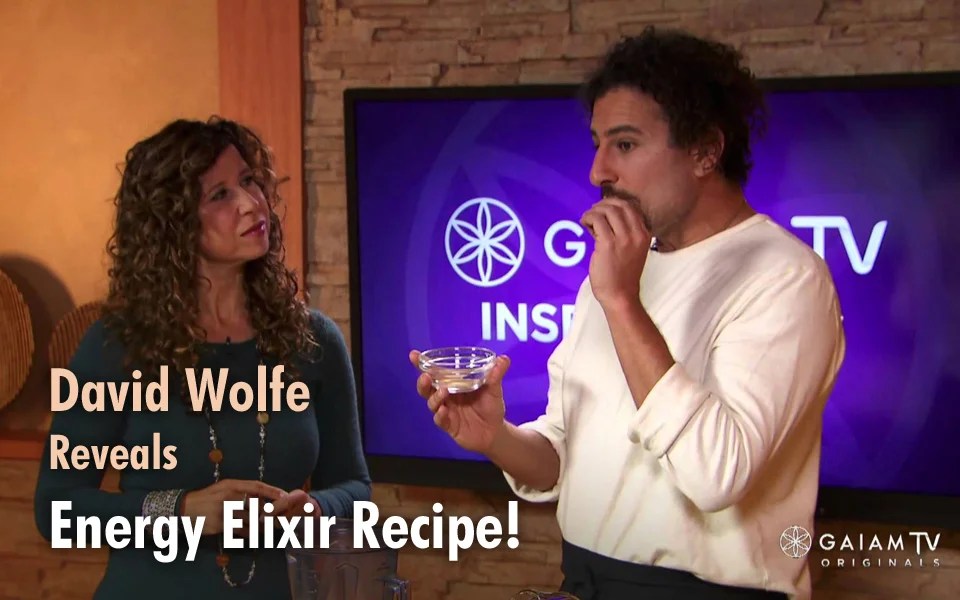 David Wolfe Reveals Energy Elixir Recipe! GaiamTV interview with Lisa