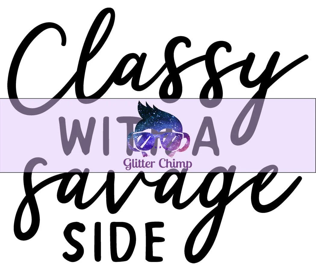 Glitter Chimp Adhesive Vinyl Decal Classy & Savage 3.5"x3" Clear B