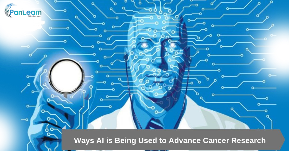 Best Ways AI Can Be Used to Advance Cancer Research Pan Learn