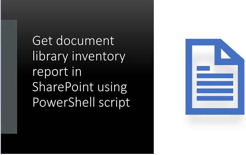 Get document library inventory report in SharePoint using PowerShell