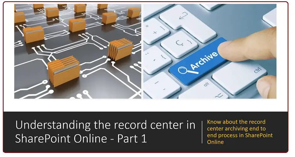 Microsoft 365 Records management Understanding the record center in