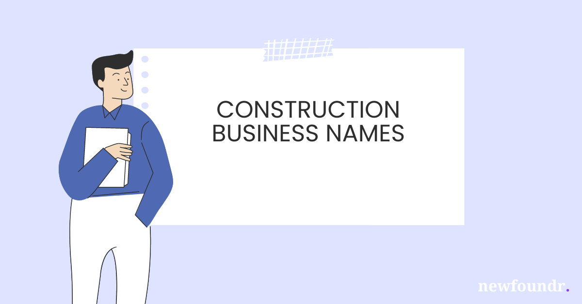 75+ Unique, Creative & Catchy Construction Business Names Ideas