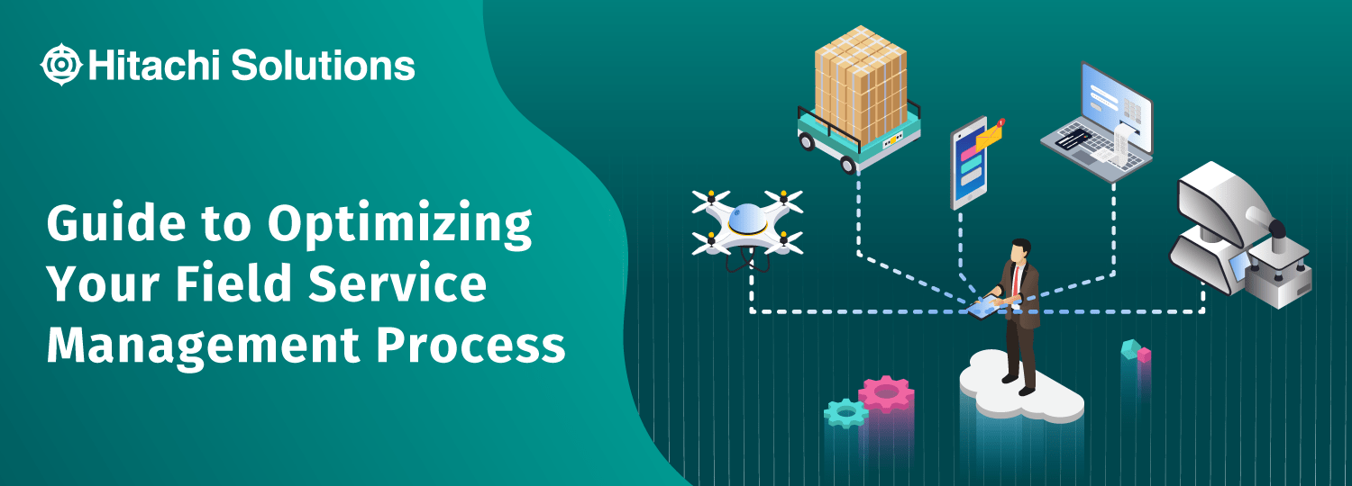 Guide to Optimizing Your Field Service Management Process