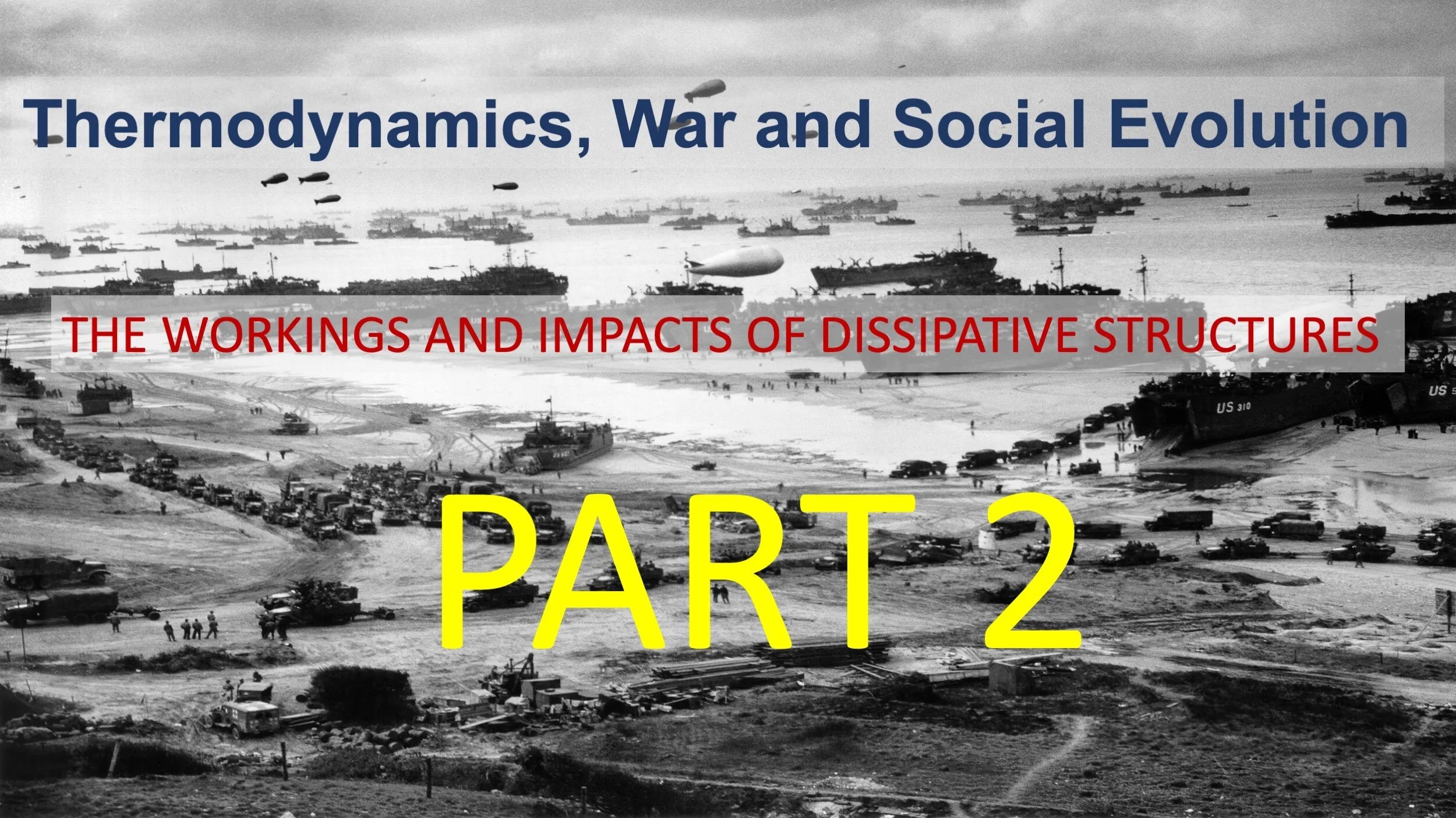 DISSIPATIVE STRUCTURES EXPLAINED PART 2, PATTERNS IN WAR DYNAMICS