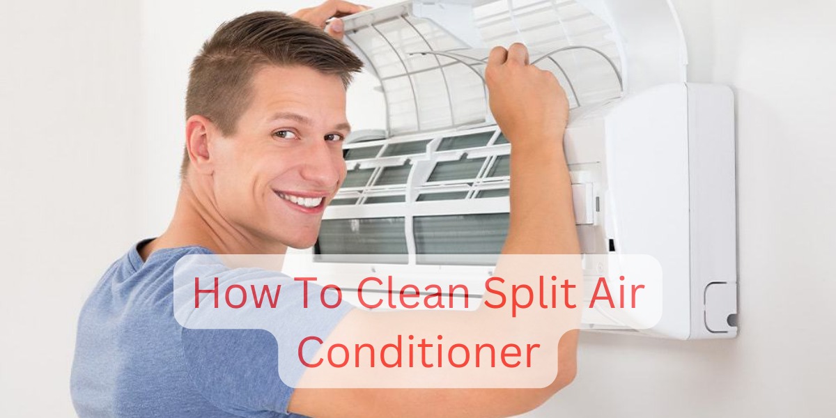 How To Clean Your Split Air Conditioner Global Again