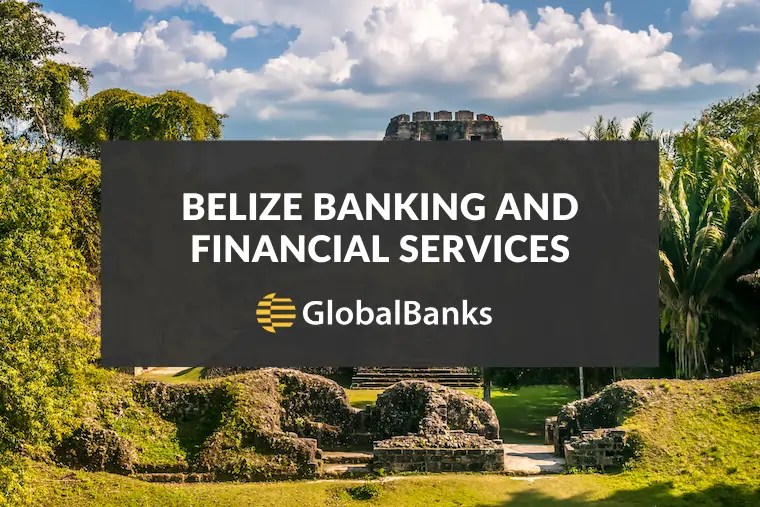 Belize Banking and Financial Services Ultimate Guide GlobalBanks