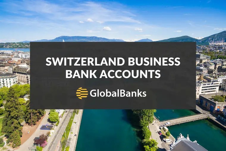 How to Open a Business Bank Account in Switzerland GlobalBanks