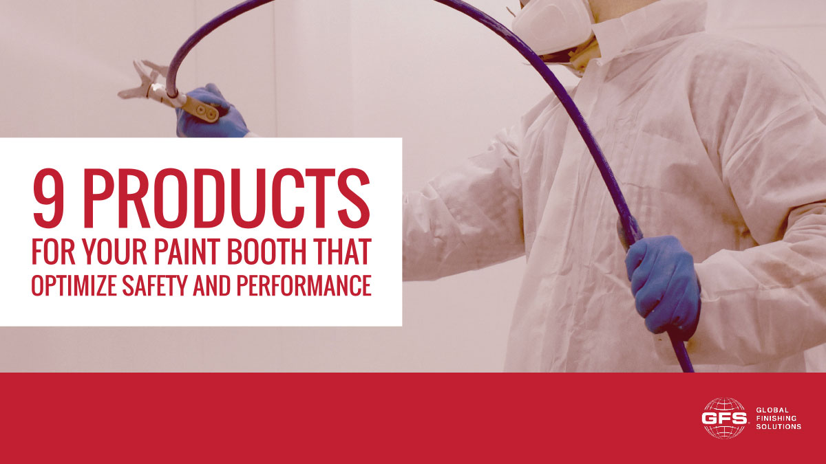 9 Products for Your Paint Booth That Optimize Safety and Performance