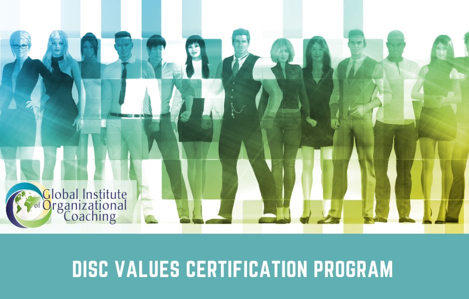 DISC Values Certification Program Global Institute of Organizational Coaching