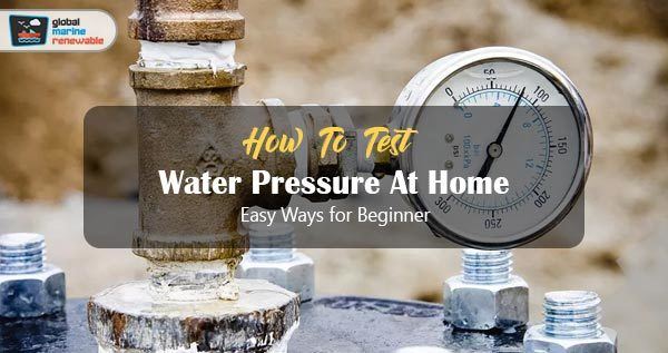 How To Test Water Pressure At Home Easy Ways for Beginner