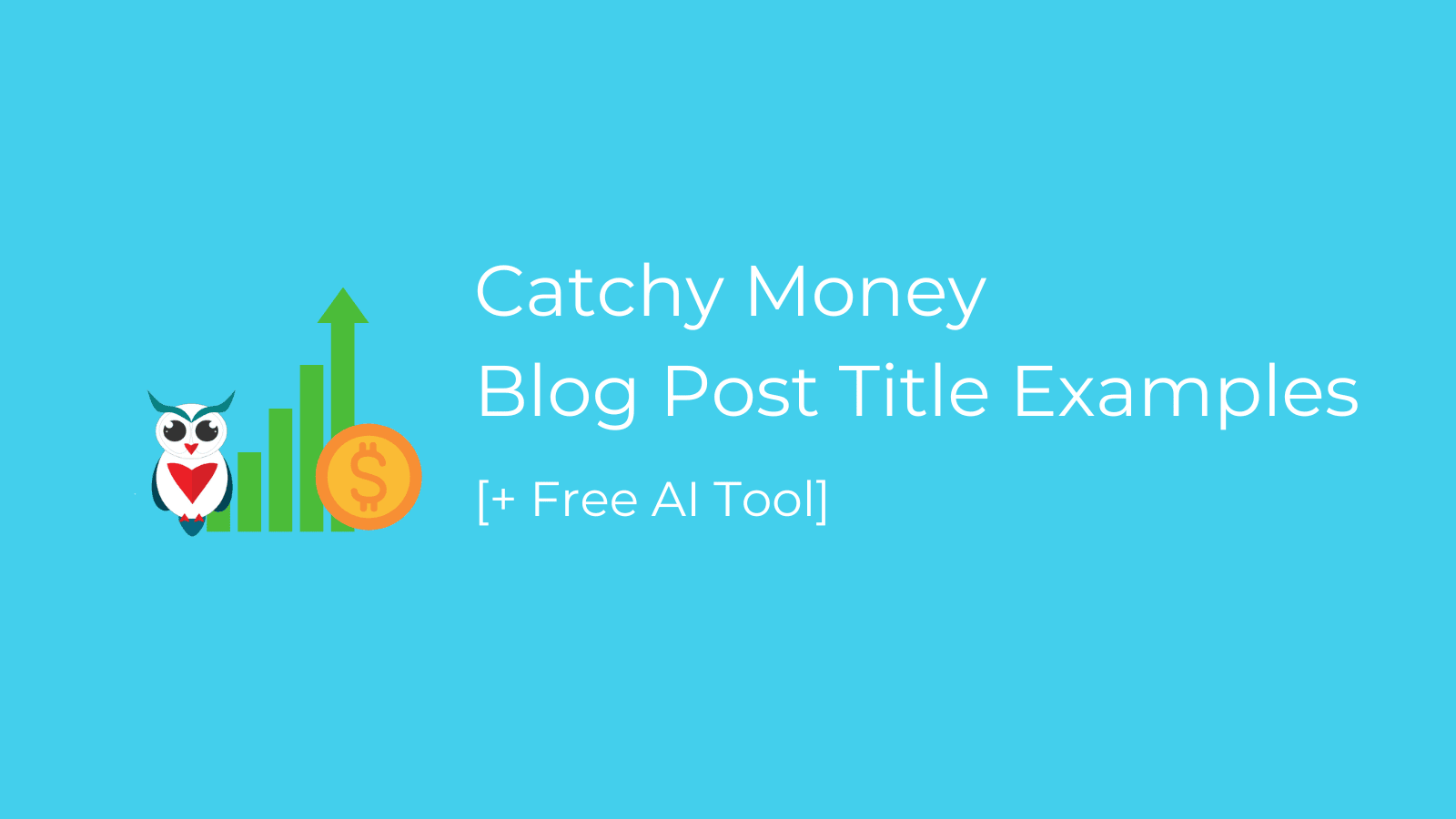 Catchy Money Blog Post Title Examples [+ Free AI Tools]