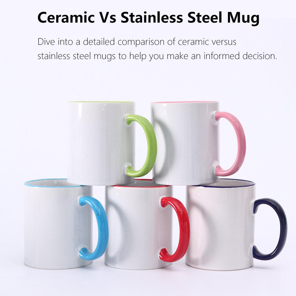 Ceramic Vs Stainless Steel Mug