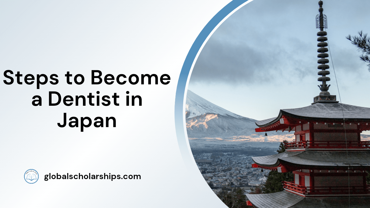 4 Steps to a Dentist in Japan Global Scholarships