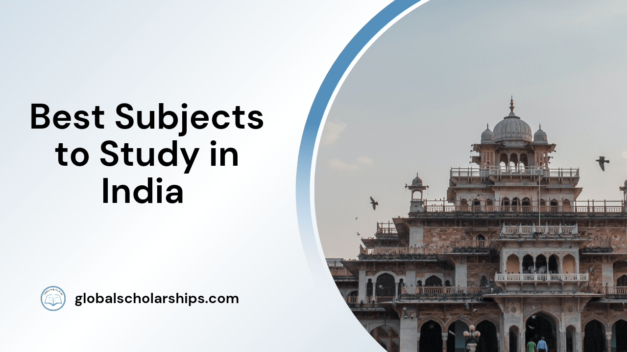 5 Best Subjects to Study in India Global Scholarships
