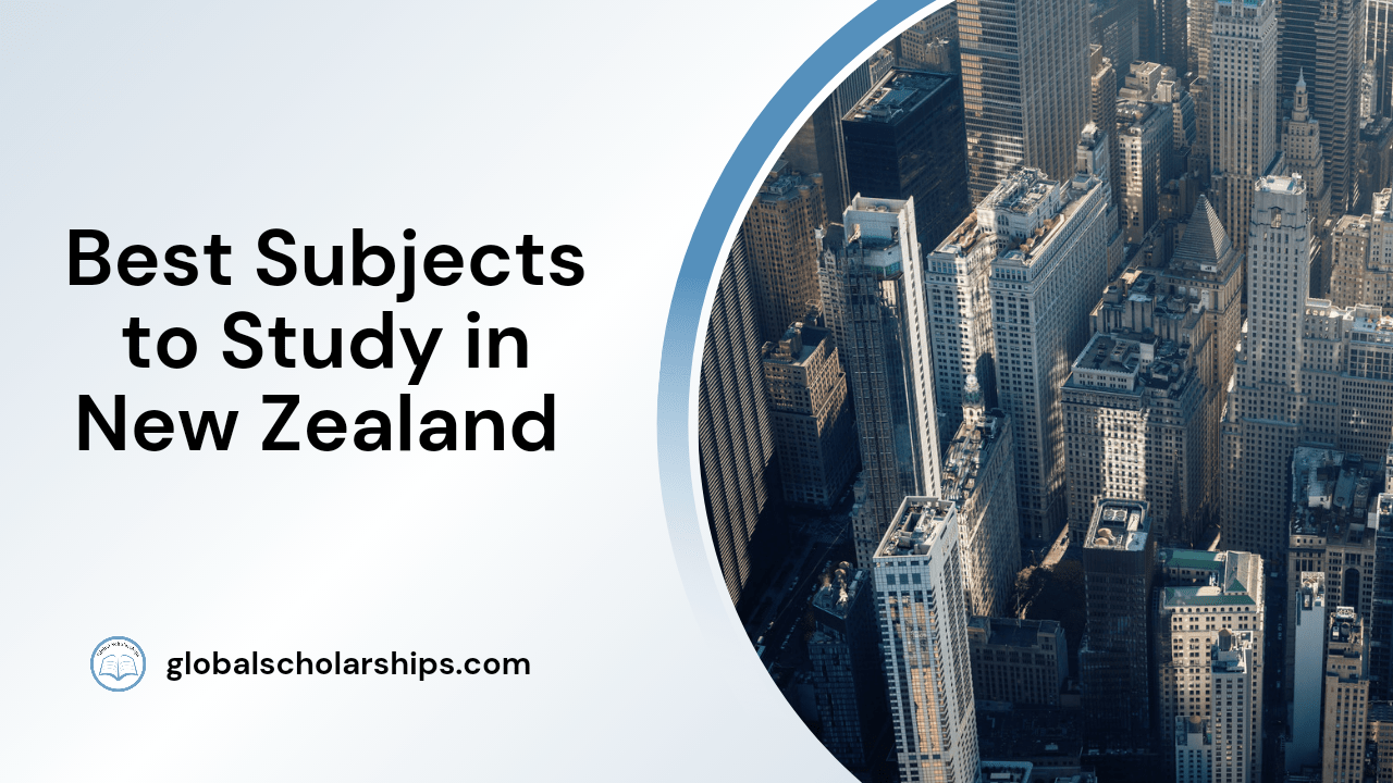 5 Best Subjects to Study in New Zealand Global Scholarships
