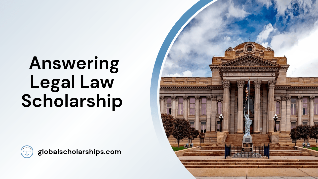 Answering Legal Law Scholarship 5,000 Award Global Scholarships