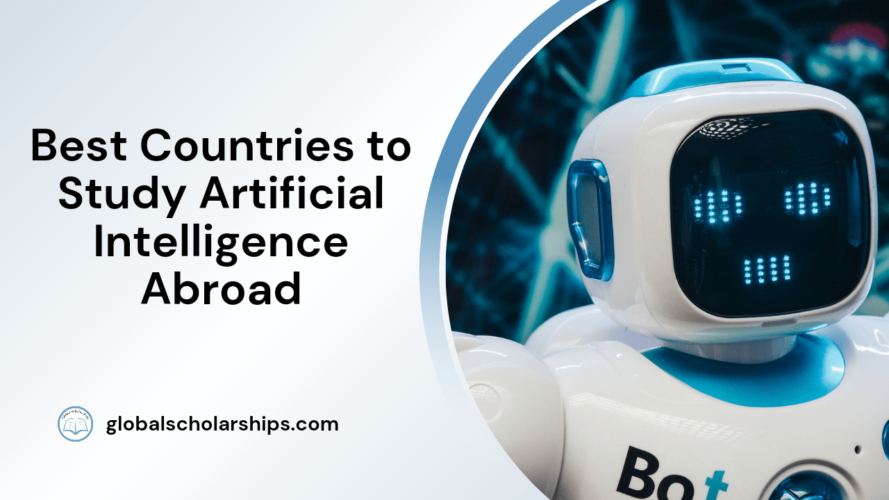 5 Best Countries to Study Artificial Intelligence Abroad Global