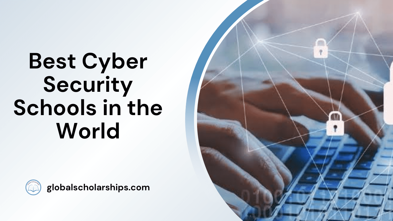 17 Best Cyber Security Schools in the World Global Scholarships