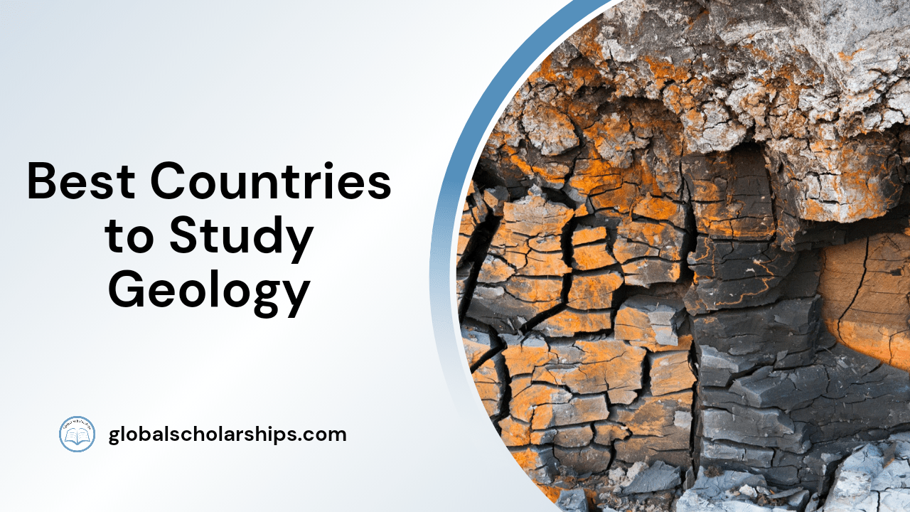 7 Best Countries to Study Geology Abroad Global Scholarships