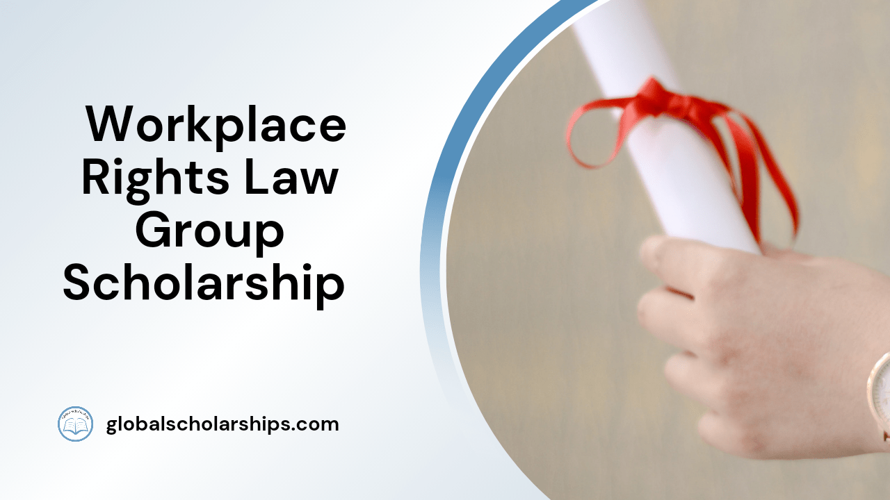 Workplace Rights Law Group Scholarship 500 Award Global Scholarships