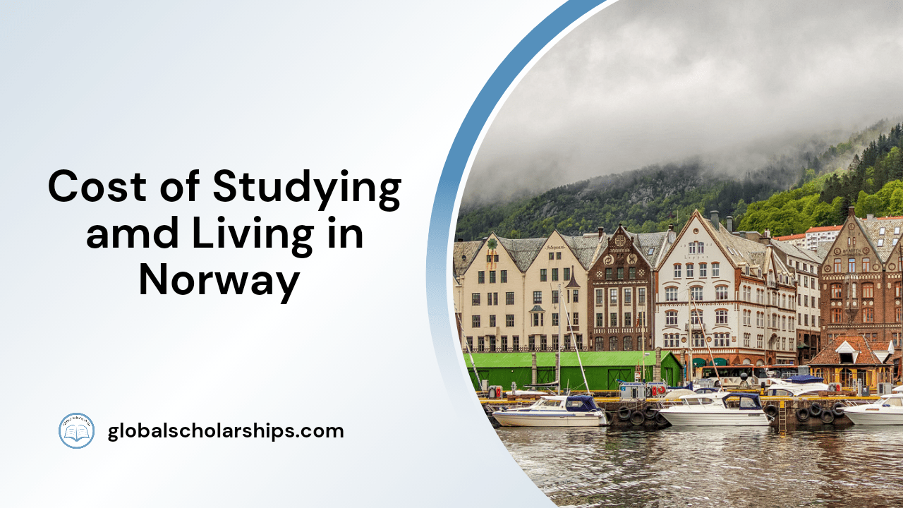 Cost of Studying and Living in Norway for International Students Global Scholarships
