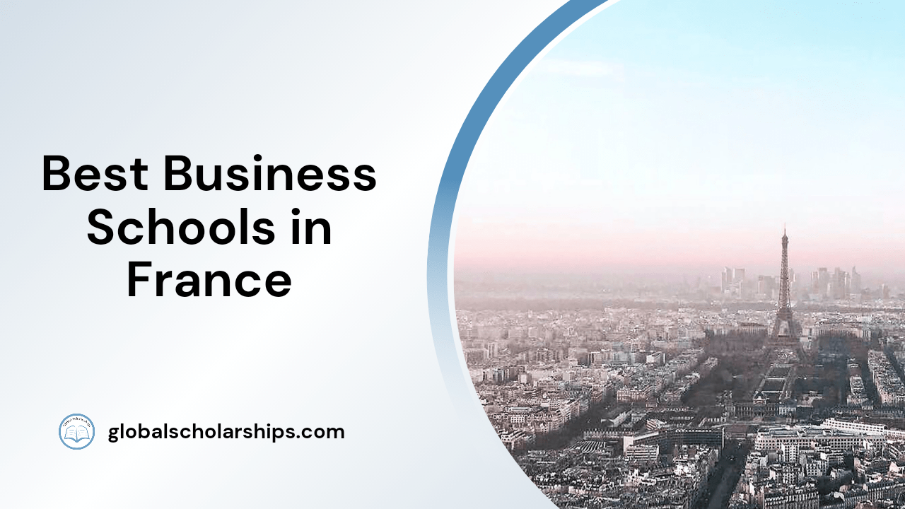 14 Best Business Schools in France Global Scholarships