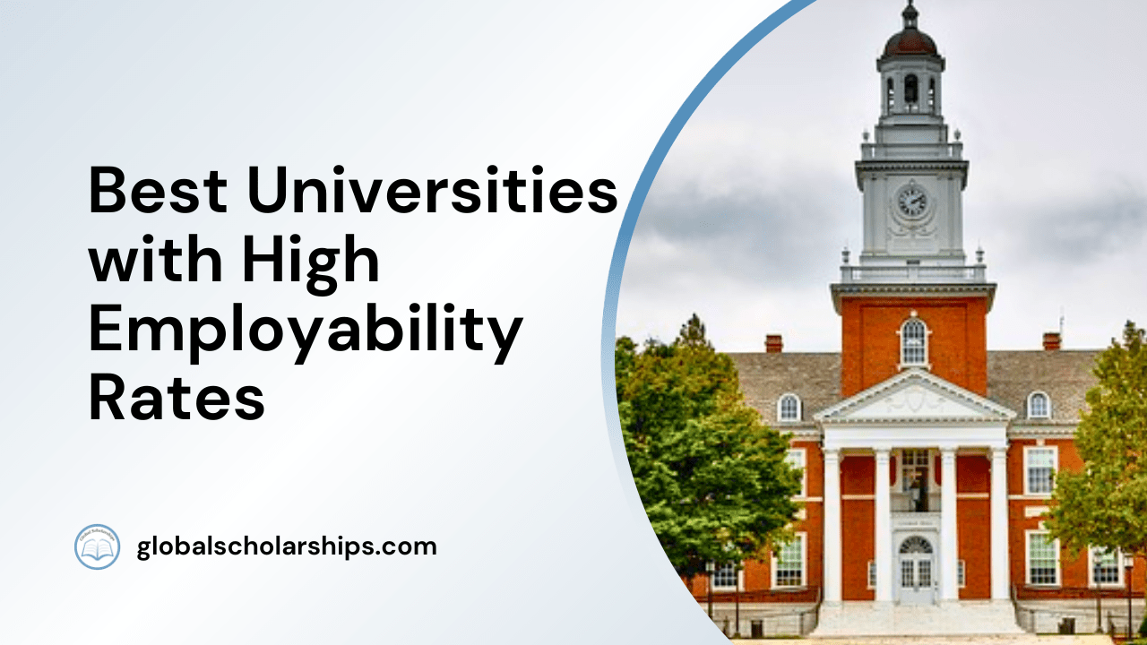 15 Best Universities with High Employability Rates Global Scholarships