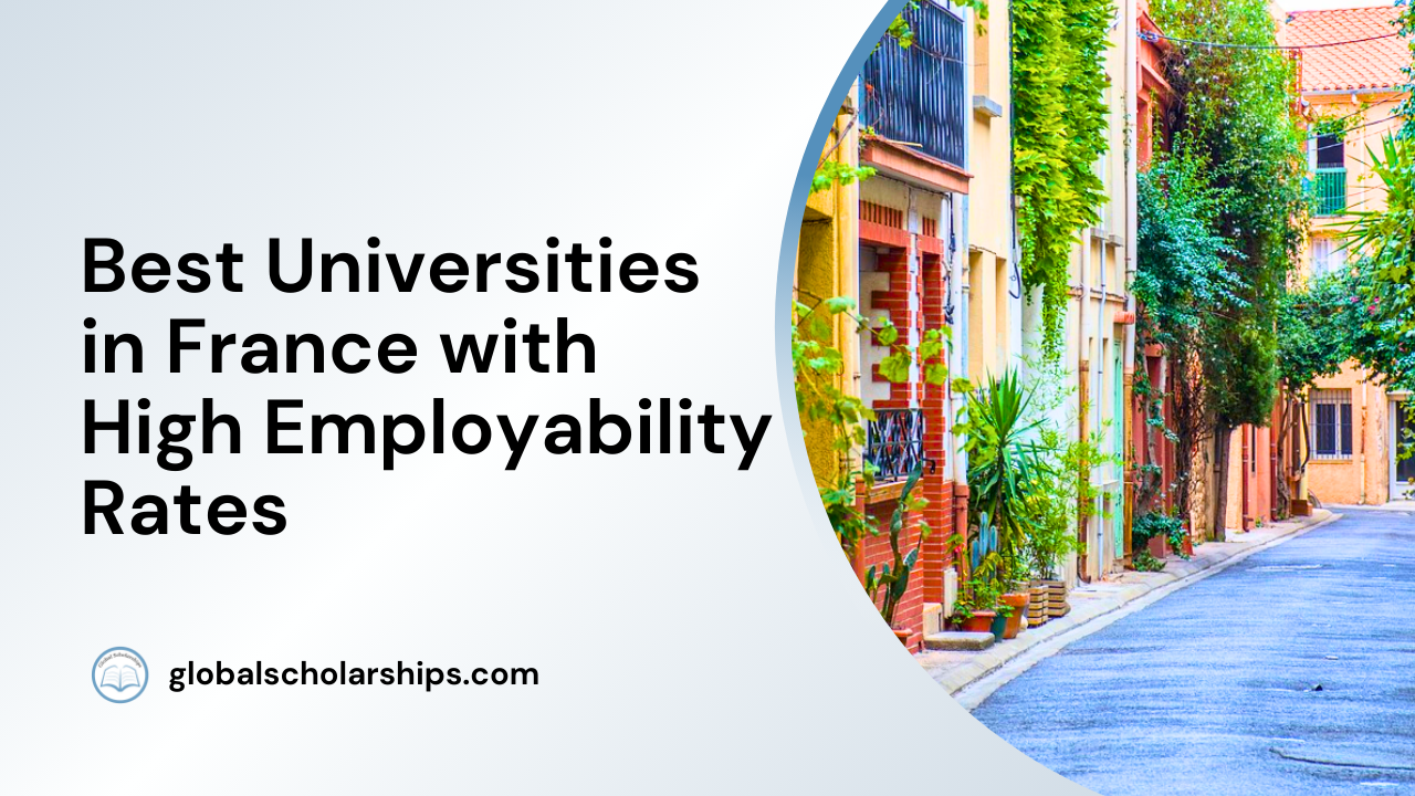 5 Best Universities in France with High Employability Rates Global