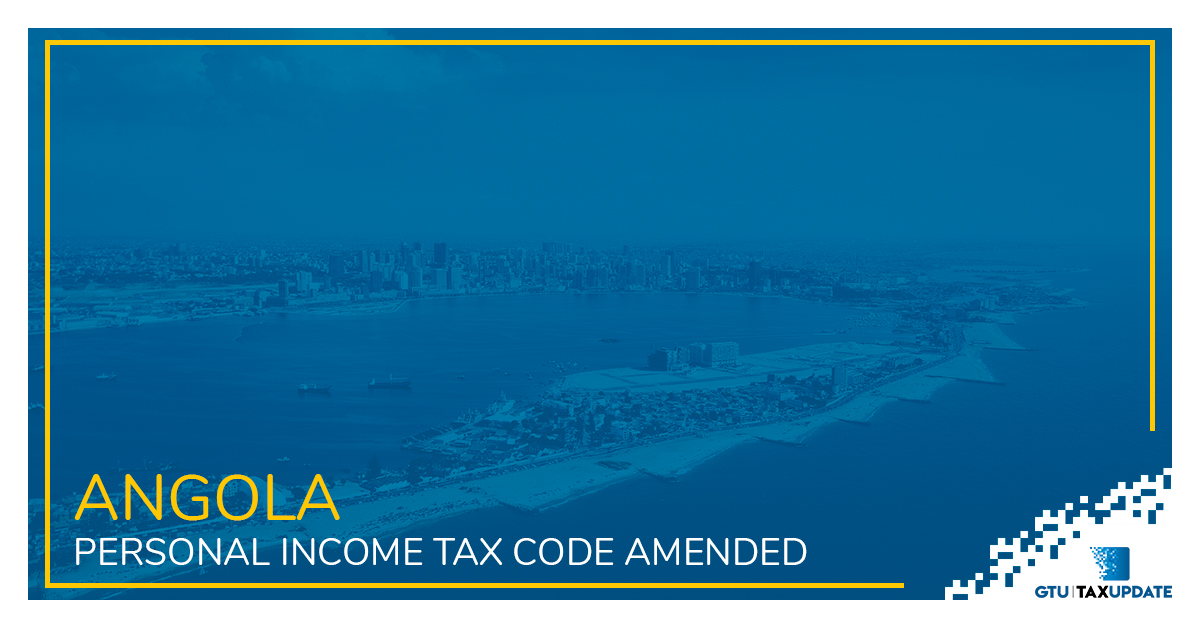 Angola Personal Tax Code Amended Global TaxUpdate