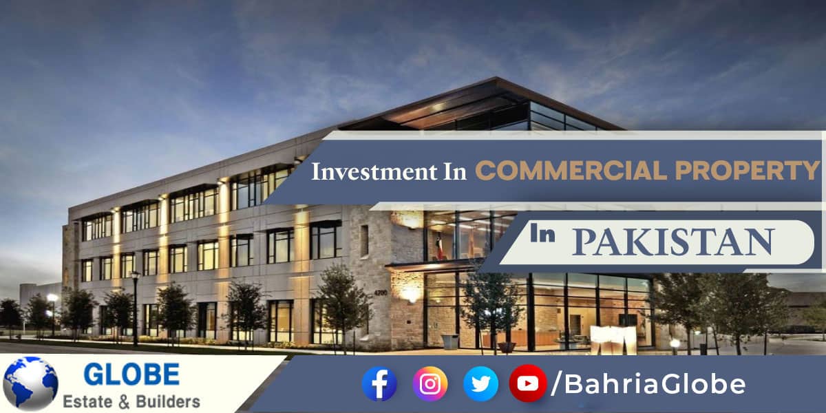 Investment In Commercial Property In Pakistan Globe Estate & Builders