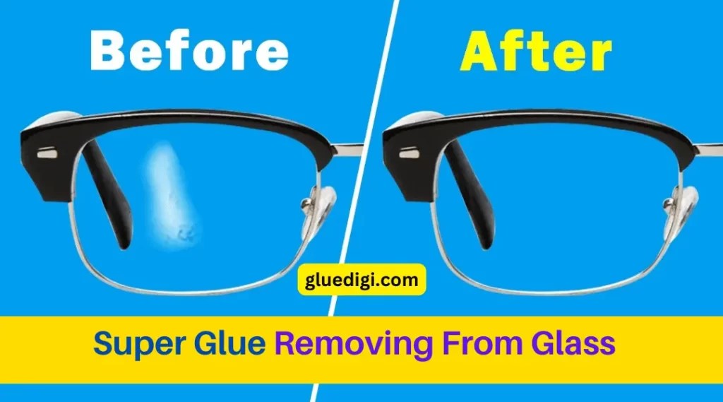 Step by Step Guide to Remove Super Glue from Glass Gluedigi