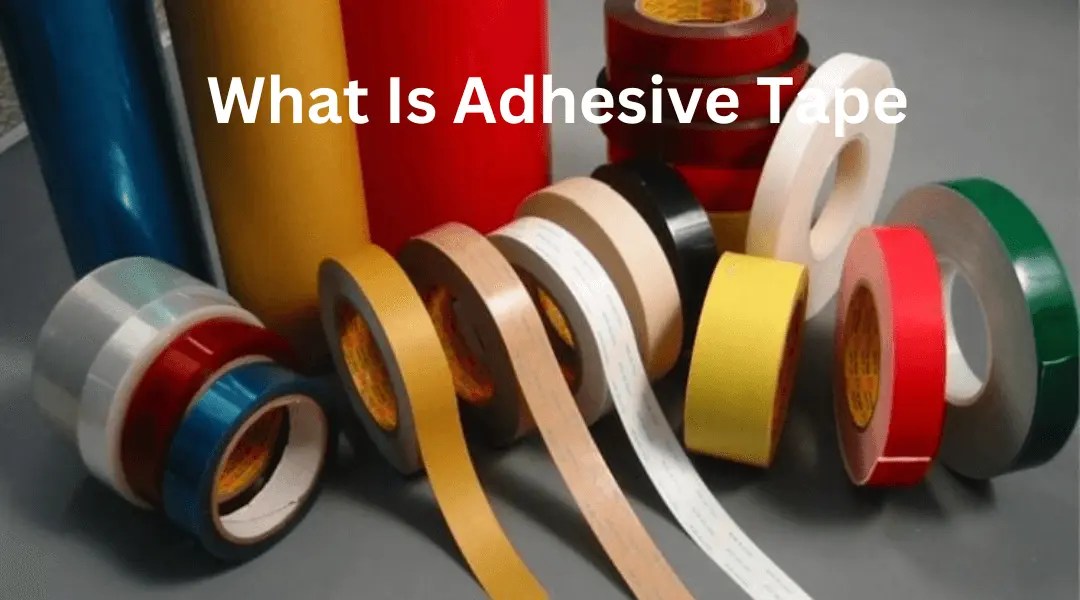 What Is Adhesive Tape, Its Uses And Pros And Cons Gluedigi