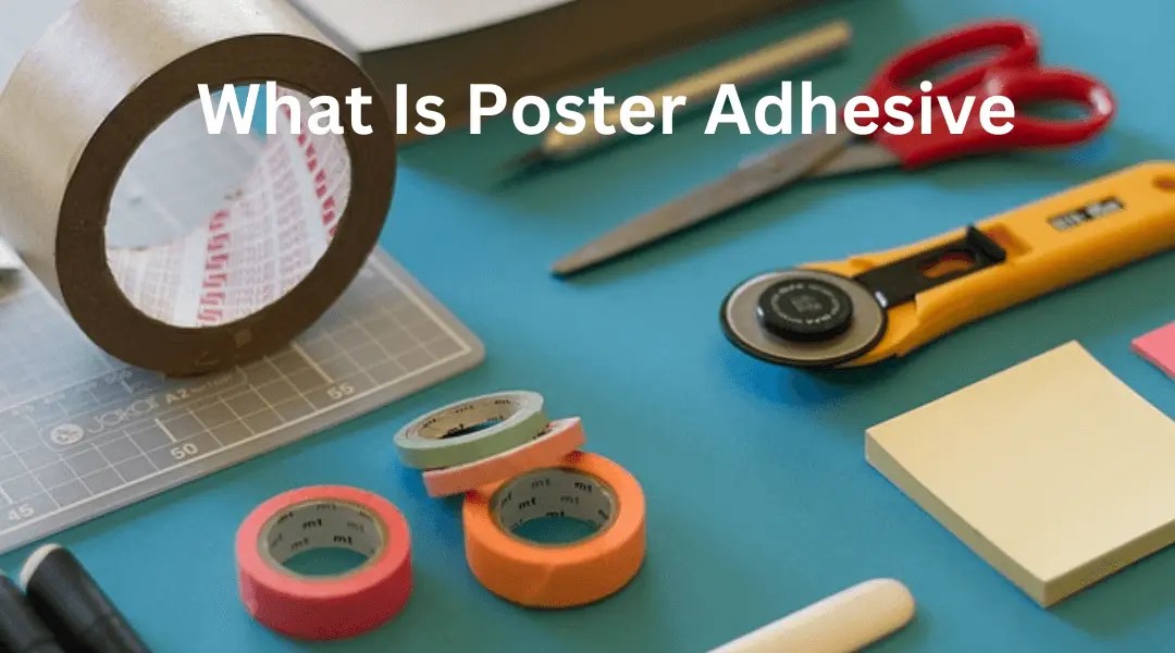 What Is Poster Adhesive, Its Uses And Pros And Cons Gluedigi
