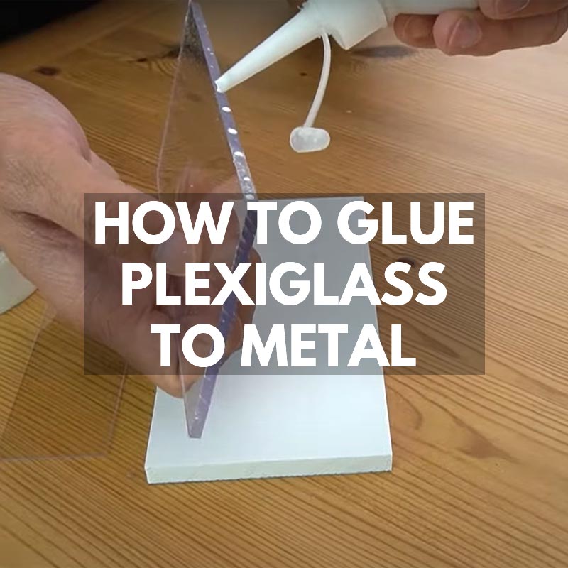 How to Glue Plexiglass to Metal Glue Lab