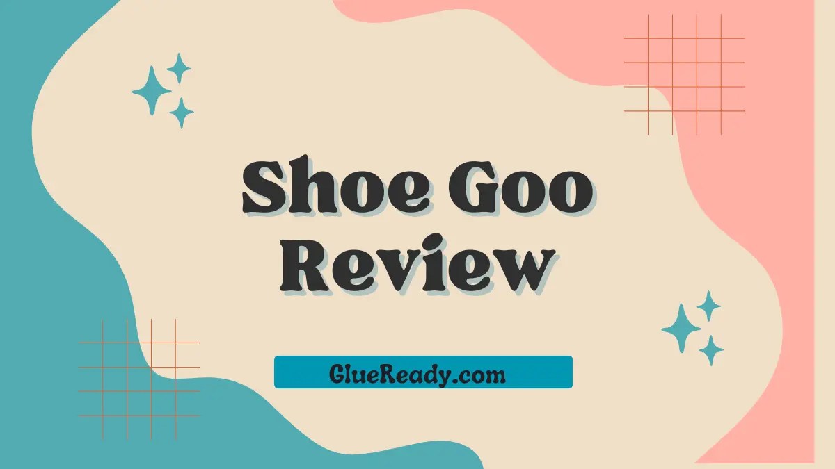 Shoe Goo Review Is It Worth the Hype?
