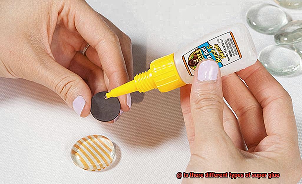 Is there different types of super glue? - Glue Things