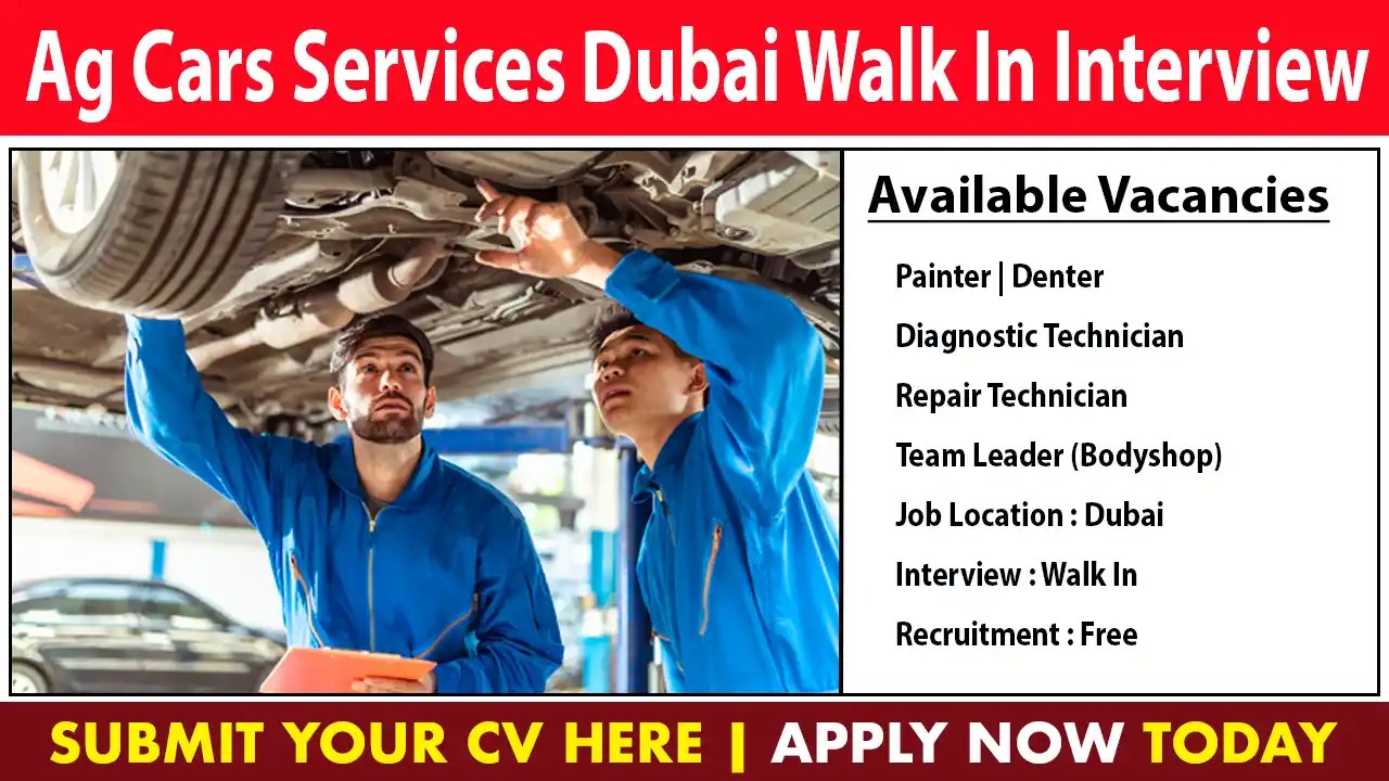 Ag Cars Dubai Walk In Interview Urgent Job Vacancies in Dubai 2023